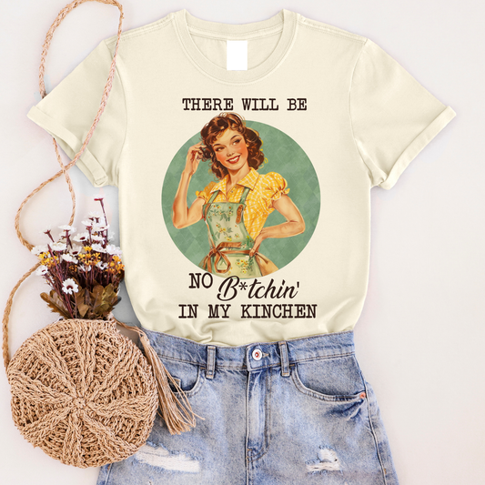 No Bit*hin' In My Kitchen Graphic Tee